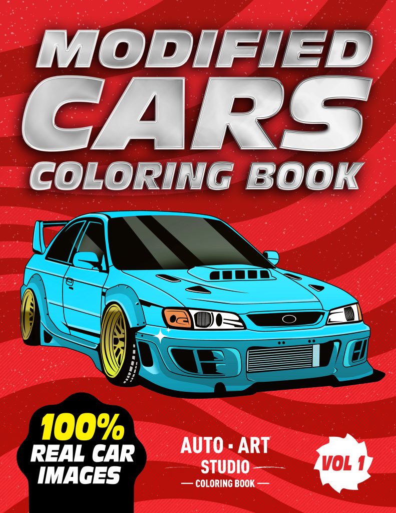 Modified Cars Coloring Book: Amazing Car Designs on Fun Coloring Pages for Adults and Kids